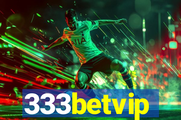 333betvip