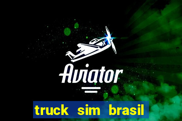 truck sim brasil dinheiro infinito