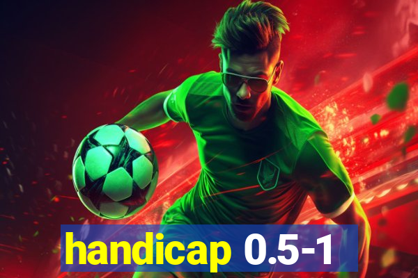 handicap 0.5-1