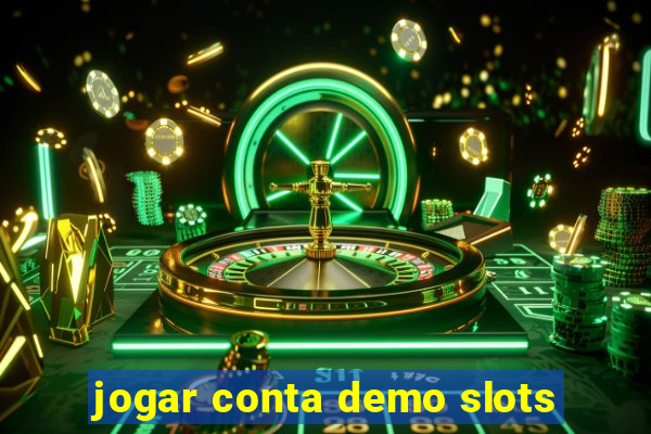 jogar conta demo slots