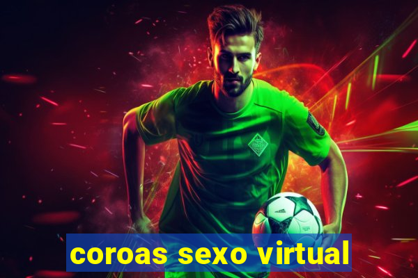 coroas sexo virtual