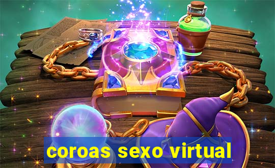 coroas sexo virtual