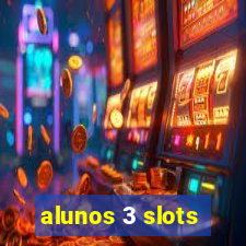 alunos 3 slots