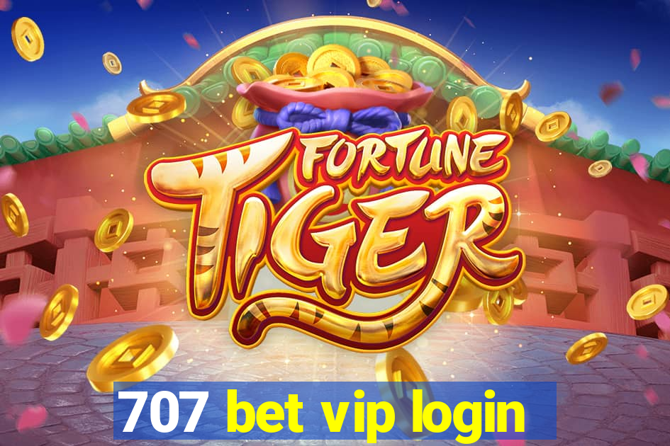 707 bet vip login