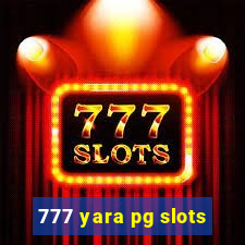 777 yara pg slots