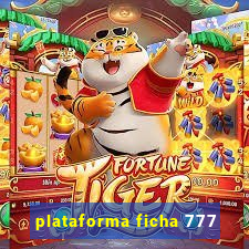 plataforma ficha 777