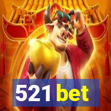 521 bet