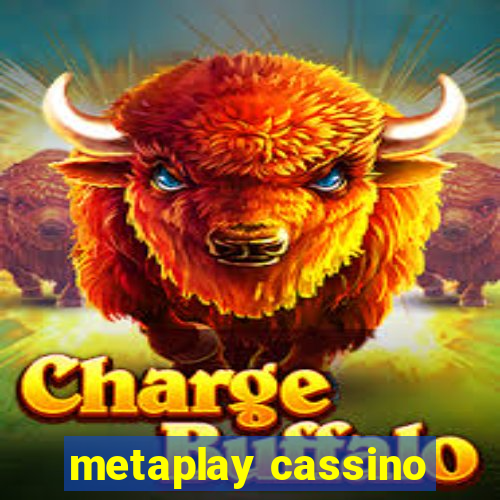 metaplay cassino