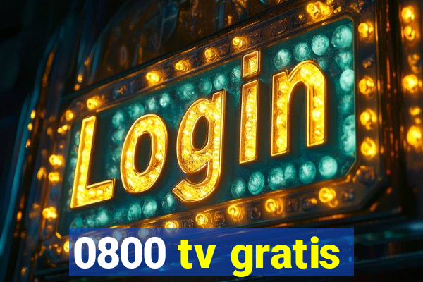 0800 tv gratis