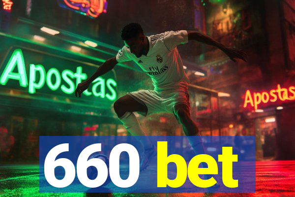 660 bet