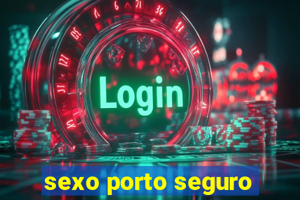 sexo porto seguro