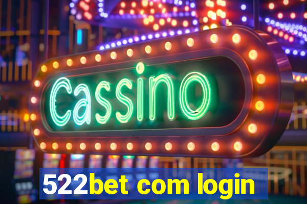 522bet com login