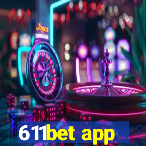 611bet app