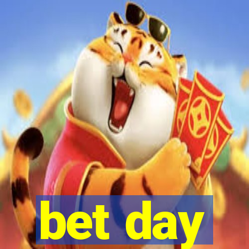 bet day