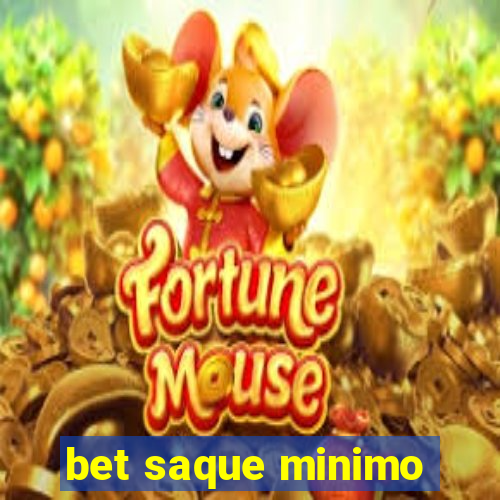 bet saque minimo