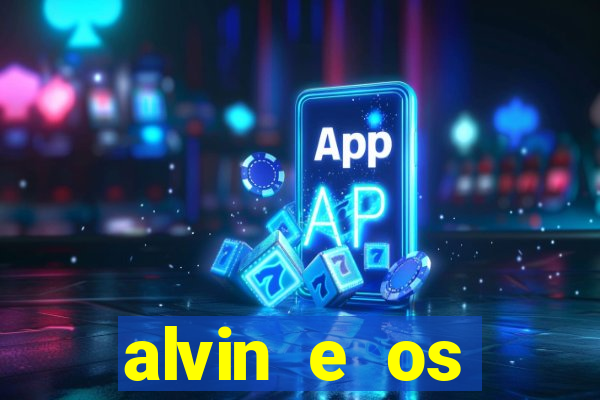 alvin e os esquilos 3 rede canais