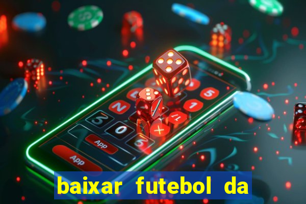 baixar futebol da hora 3.7 atualizado