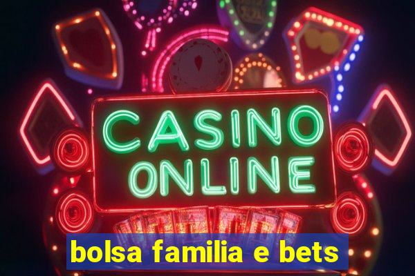 bolsa familia e bets