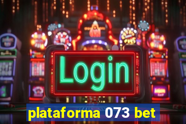 plataforma 073 bet