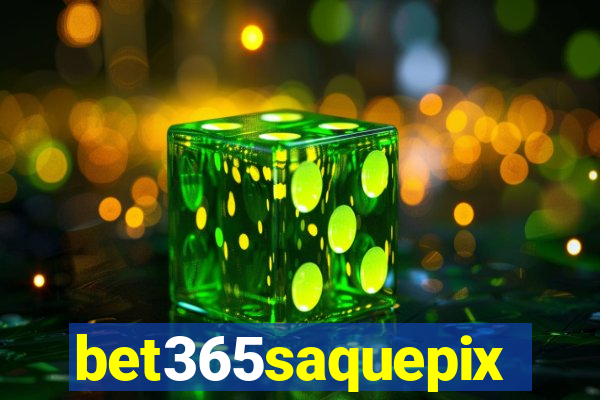 bet365saquepix