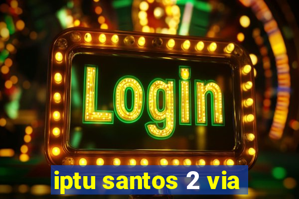 iptu santos 2 via