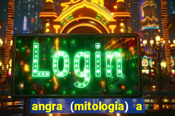 angra (mitologia) a deusa do fogo na mitologia tupi-guarani