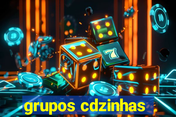 grupos cdzinhas