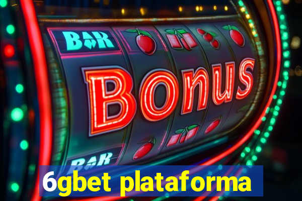 6gbet plataforma