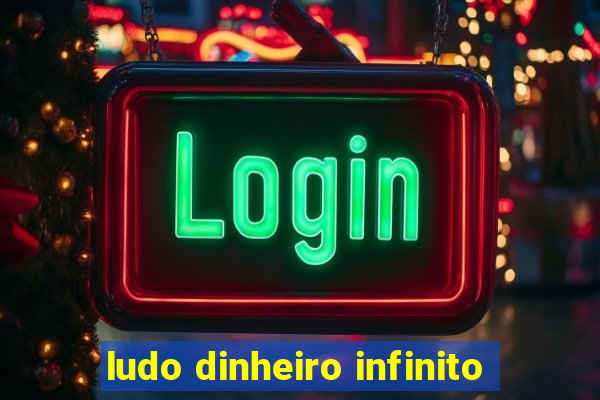 ludo dinheiro infinito