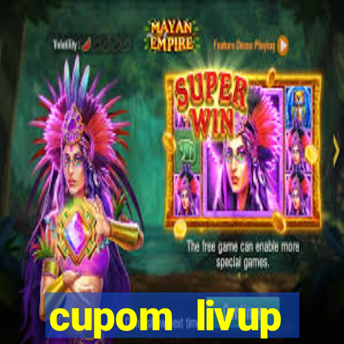 cupom livup primeira compra