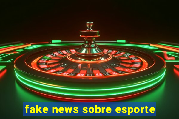 fake news sobre esporte