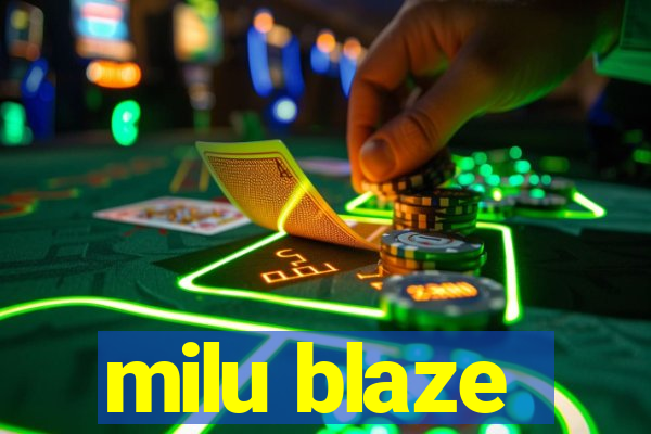 milu blaze