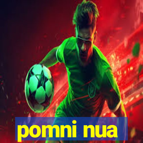 pomni nua