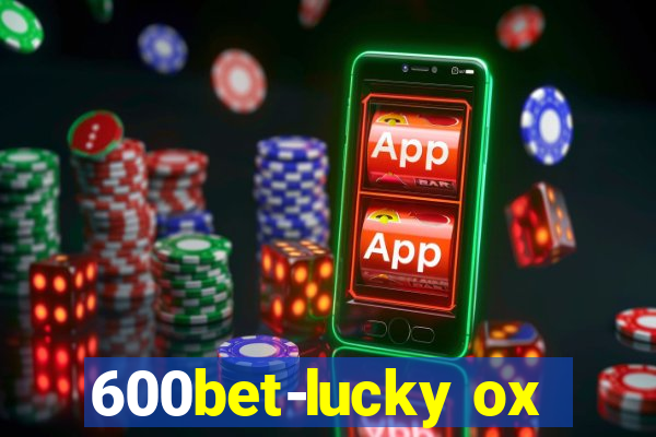 600bet-lucky ox