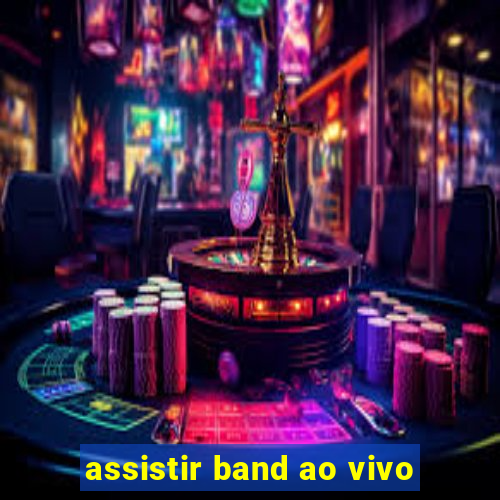 assistir band ao vivo