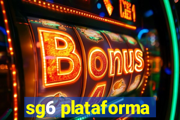 sg6 plataforma