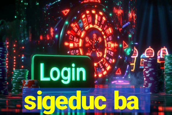 sigeduc ba