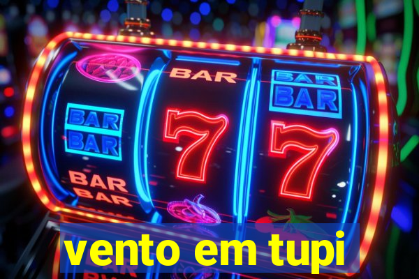 vento em tupi