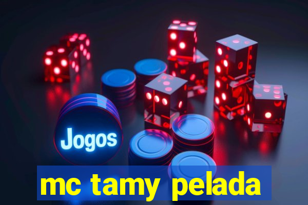 mc tamy pelada