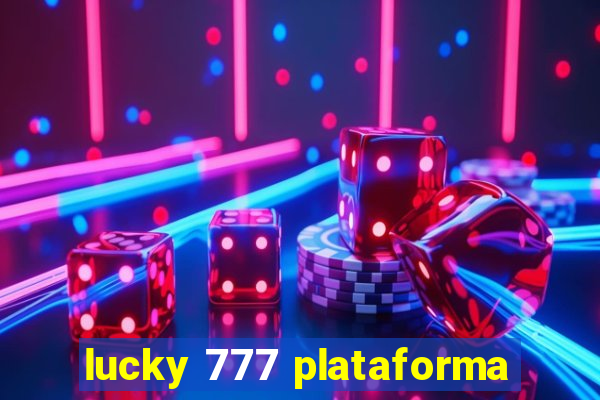 lucky 777 plataforma