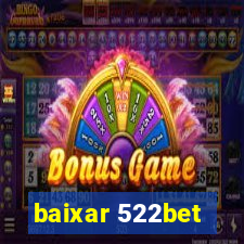 baixar 522bet