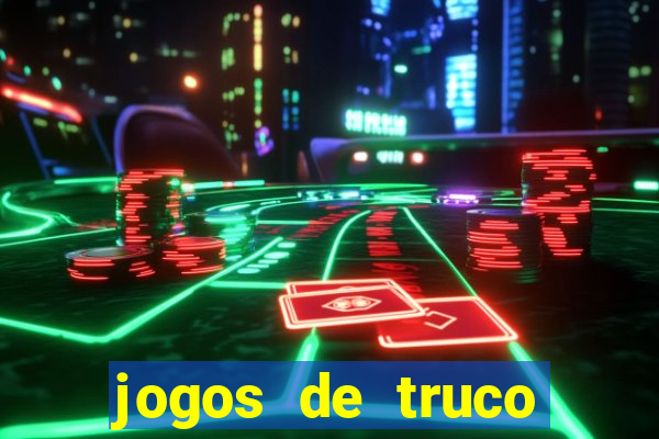 jogos de truco valendo dinheiro