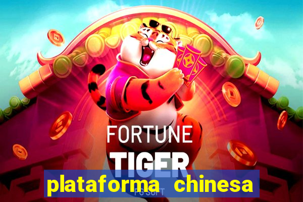 plataforma chinesa fortune tiger