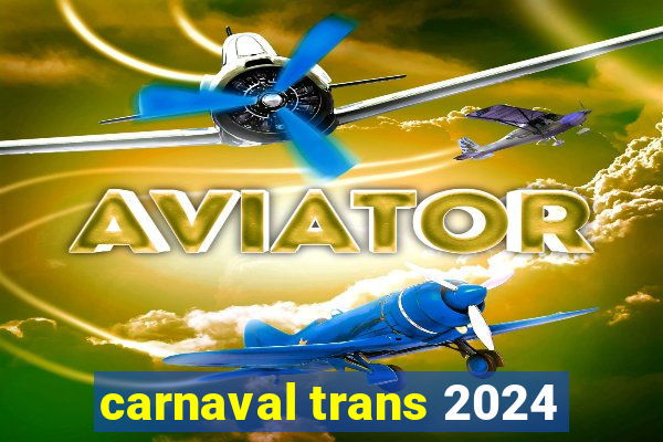 carnaval trans 2024