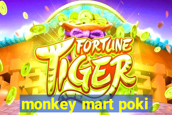 monkey mart poki