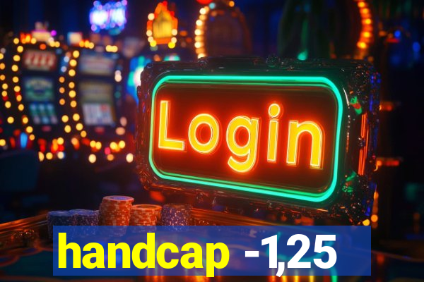 handcap -1,25