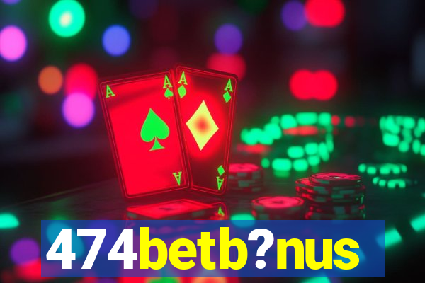 474betb?nus