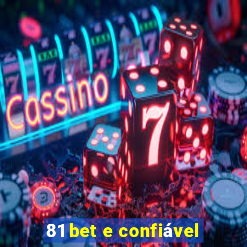 81 bet e confiável