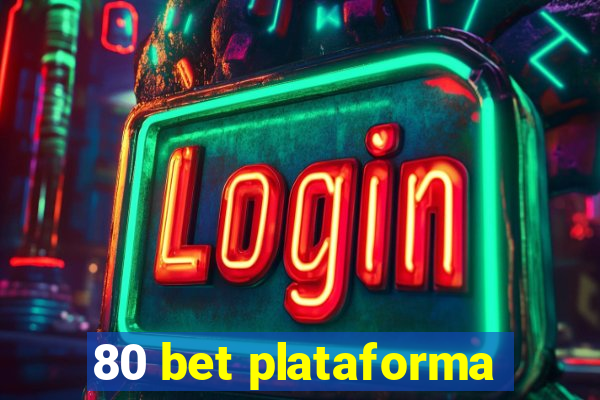 80 bet plataforma