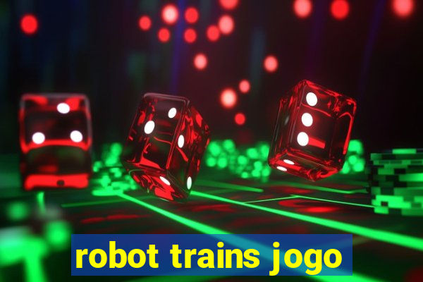 robot trains jogo